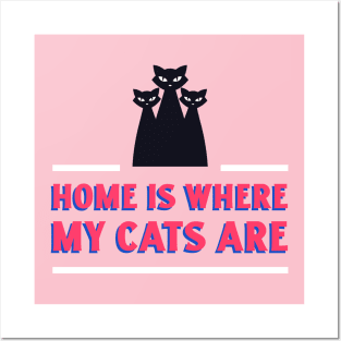 Cat Design- Home is where my cats are Posters and Art